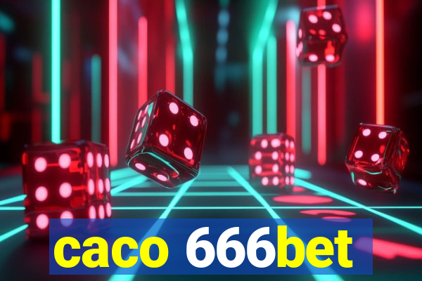caco 666bet